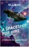 [Galactic Smugglers for Hire 03] • A Spaceship for Hire